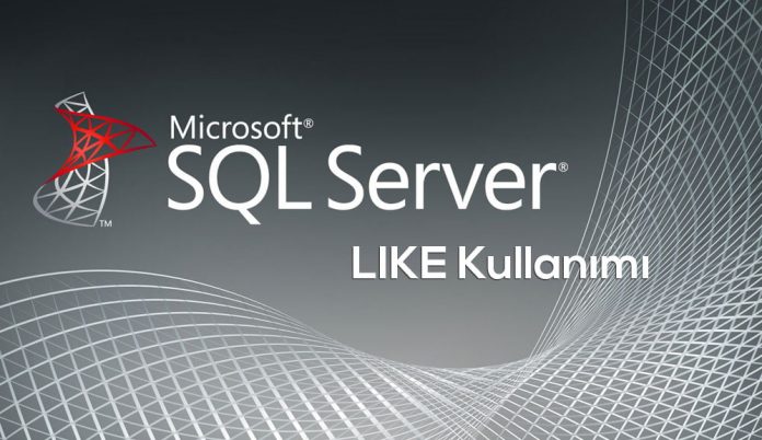 SQL Like Kullanımı